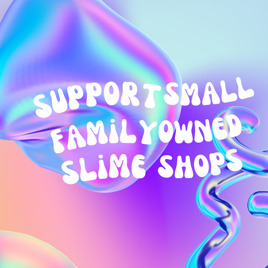 Why Slime Buyers Prefer Family-Owned Shops